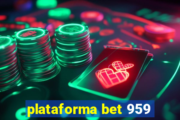 plataforma bet 959